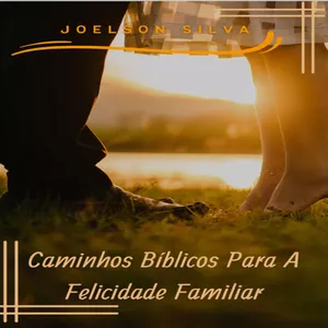 Imagem de capa para o Ebook Caminhos Bíblicos Para a Felicidade Familiar