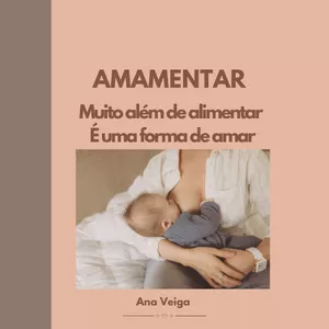 Imagem de capa para o Ebook E-book : Amamentar - Muito além de alimentar, É uma forma de amar.