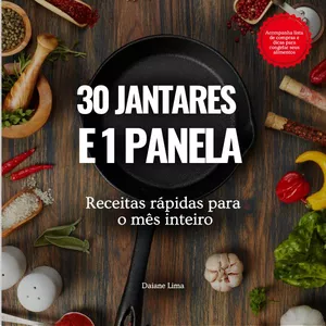 Imagem de capa para o Ebook 30 Jantares e 1 Panela - Receitas rápidas para o mês inteiro