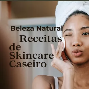 Imagem de capa para o Ebook 🌿 Beleza Natural:  Receitas de Skincare Caseiro