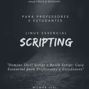 Imagem de capa para o Ebook 📚 Descubra o Guia Essencial para Professores e Estudantes de Linux e Windows: Aprenda Shell Script e Batch Script de forma prática! 