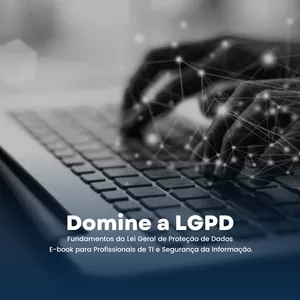 Imagem de capa para o Ebook Domine a LGPD: Fundamentos da Lei Geral de Proteção de Dados.