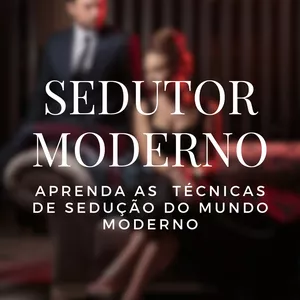 Imagem de capa para o Ebook Sedutor Moderno: Manual para seduzir qualquer mulher em 21 dias