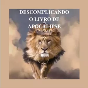 Imagem de capa para o Ebook Descomplicando o Livro de Apocalipse