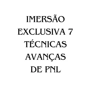 Imagem de capa para o Curso online IMERSÃO EXCLUSIVA 7 TÉCNICAS AVANÇAS DE PNL