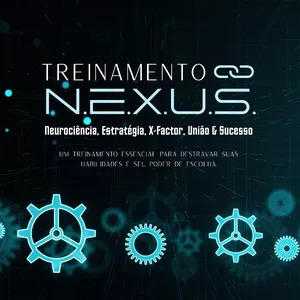 Imagem de capa para o Curso online NEXUS – Neurociência, Estratégia, X-Factor, União e Sucesso