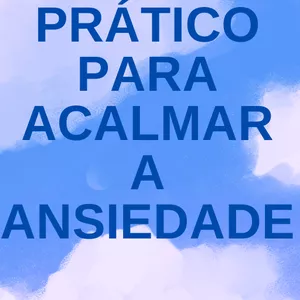Imagem de capa para o Ebook GUIA PRÁTICO PARA ACALMAR A ANSIEDADE 