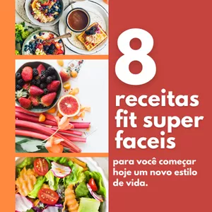 Imagem de capa para o Ebook 8 receitas fit super faceis para ter uma alimentação saudável e deliciosa