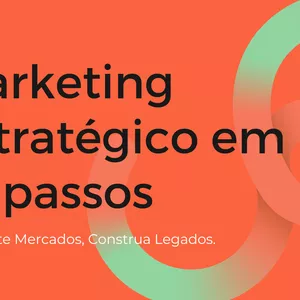 Imagem do curso Marketing Estratégico em 10 passos - Conquiste Mercados, Construa Legados