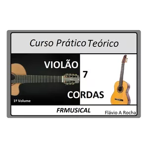 Imagem de capa para o Ebook Curso Prático Teórico Violão 7 Cordas 1º Volume