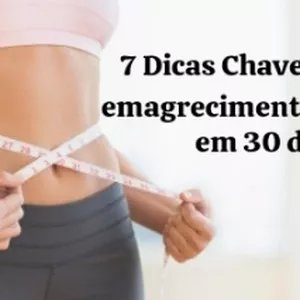 Imagem de capa para o Ebook 7 Dicas Chaves 💡 para emagrecimento saudável em 30 dias 