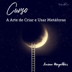 Imagem de capa para o Evento presencial A ARTE DE CRIAR E USAR METÁFORAS