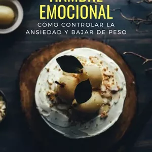 Imagen de portada para Ebook Dile adiós al hambre emocional: Cómo controlar la ansiedad y bajar de peso