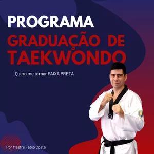 Imagem de Programa de graduação de Taekwondo - Quero me tornar FAIXA PRETA criado por EQUIPE FÁBIO COSTA DE TAEKWONDO na hotmart