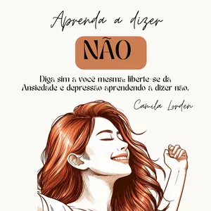 Imagem de capa para o Ebook Aprenda a dizer Não - Diga sim a você mesma: liberte-se da Ansiedade e depressão aprendendo a dizer não.