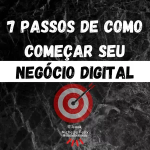 Imagem de capa para o Ebook 7 Passo de como começar seu Negócio Digital