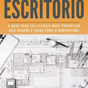 Imagem de capa para o Ebook Da Universidade ao Escritório: A base para seu estágio mais produtivo. Seja seguro e jogue fora o nervosismo.
