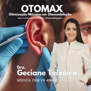 Imagem do curso OTOMAX - Otomodelação com a Médica Dra. Geciane Teixeira