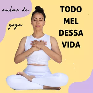 Imagem de capa para o Curso online Trilha de aulas de yoga Todo Mel dessa Vida 