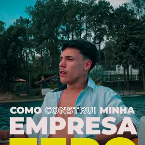 Construindo uma empresa do ZERO: não é teoria é prática, estratégia e lucro