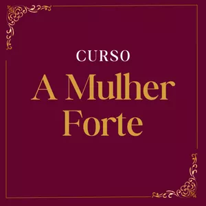 Imagem de capa para o Curso online A Mulher Forte