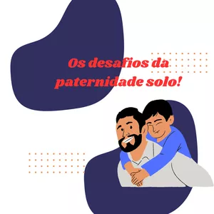 Imagem de capa para o Ebook OS DESAFIOS DA PATERNIDADE SOLO 