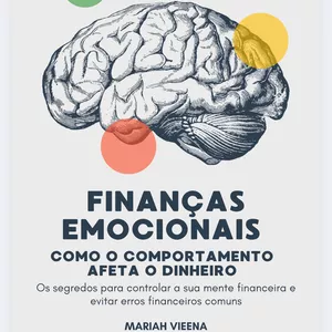 Imagem de capa para o Ebook Finanças Emocionais: Como o comportamento afeta o dinheiro
