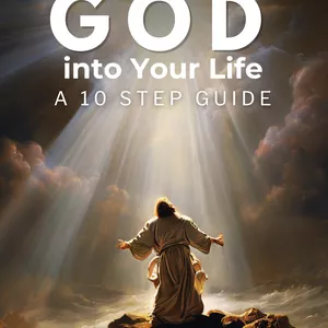 Cover image for Ebook Bringing God into Your Life - A 10 Step Guide