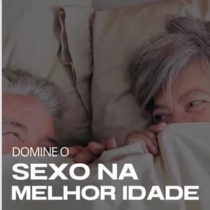 Imagem de capa para o Ebook Sexo na terceira Idade