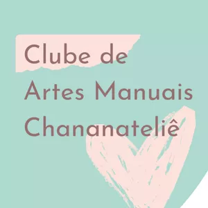 Imagem de capa para o Curso online Clube de Arte Manuais Chananateliê