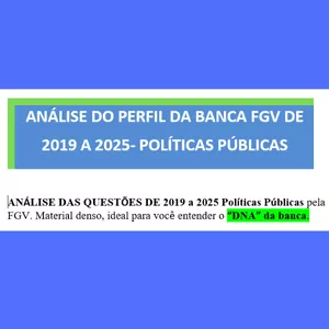 Imagem de capa para o Ebook 🎯Análise Detalhada do Perfil da Banca FGV – Políticas Públicas (2019–2025). ANÁLISE DAS QUESTÕES DE 2019 a 2025 Políticas Públicas pela FGV. Material denso, ideal para você entender o “DNA” da banca.