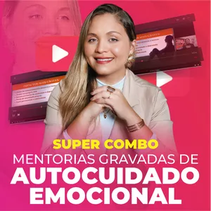 Imagem de capa para o Curso online Super Combo Mentorias de Autocuidado Emocional