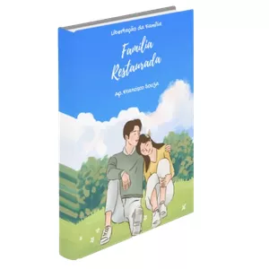 Imagem de capa para o Ebook Família Restaurada a Libertação da Família 