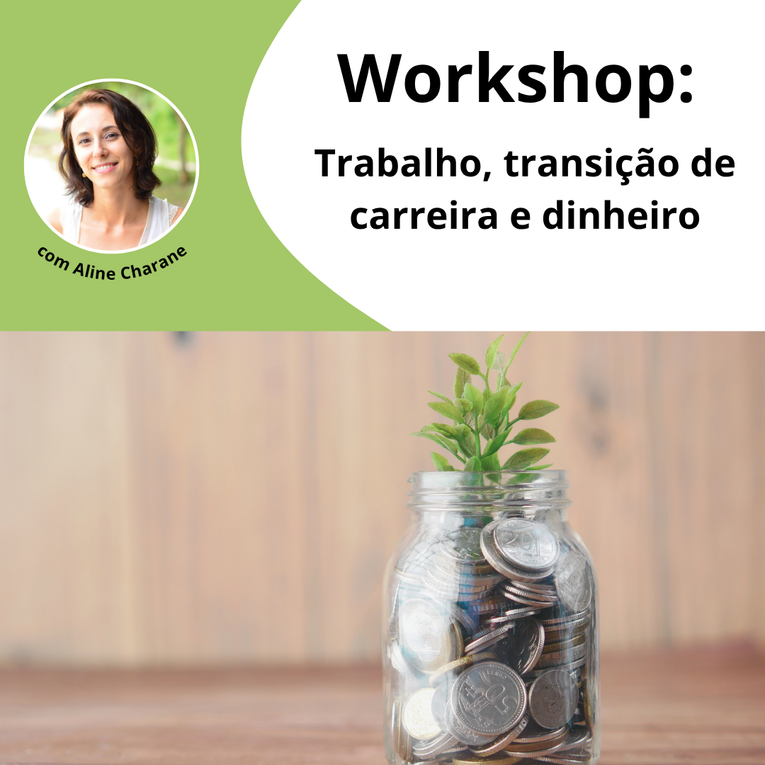 Workshop de Constelação Familiar - tema: trabalho, dinheiro e transição de carreira>