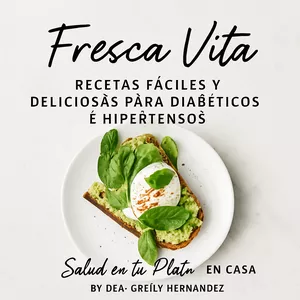 Imagen de portada para Ebook Recetas faciles y Deliciosas para Diabeticos e Hipertensos. Salud en tu plato