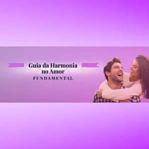 Imagem de capa para o Curso online Guia da Harmonia no Amor FUNDAMENTAL