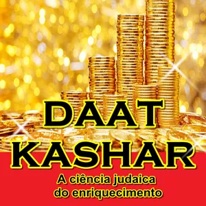 Imagem de capa para o Ebook DAAT KASHAR - A Ciência Judaica do Enriquecimento