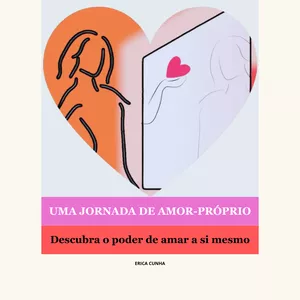 UMA JORNADA DE AMOR-PRÓPRIO por Erica Cunha