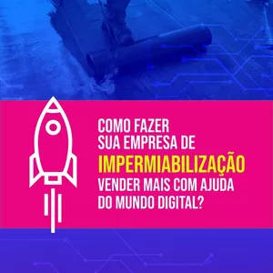 Imagem de capa para o Ebook Como fazer sua empresa de Impermeabilização vender mais com ajuda do mundo digital