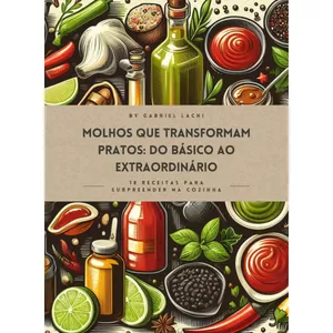 Imagem de capa para o Ebook E-book Molhos que Transformam Pratos: Do Básico ao Extraordinário