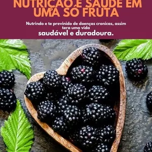 Imagem de capa para o Ebook Amora Nutrição e Saúde em uma Só Fruta