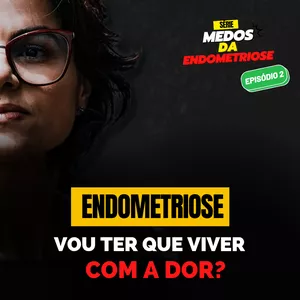 Imagem de capa para o Curso online Endometriose, vou ter que conviver com a dor?