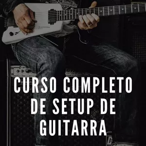Imagem principal do produto Curso Completo de Setup de Guitarra