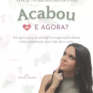 Imagem de capa para o Ebook Meu relacionamento ACABOU, e agora?