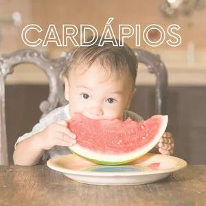 Imagem de capa para o Ebook Cardápios - Para os bebês e toda a família!