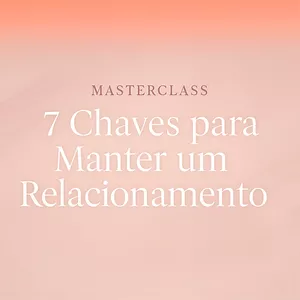 Imagem de capa para o Curso online Masterclass: 7 chaves para manter um RELACIONAMENTO