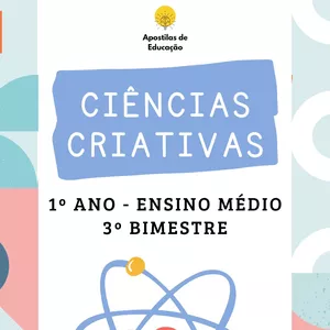 Imagem de capa para o Ebook Ciências Criativas 1º Ano 3º Bimestre (Ensino Médio) - Apostila com Planos de Aula