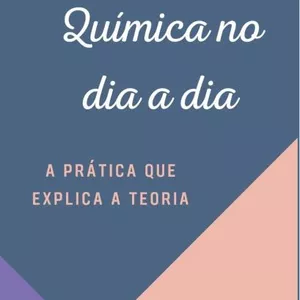 Imagem de capa para o Ebook Química no dia a dia - a prática que explica a teoria