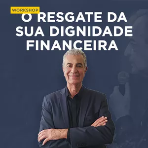 Imagem de capa para o Evento online Workshop: O Resgate da Dignidade Financeira