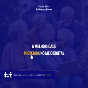 Imagem de capa para o Ebook A Melhor Idade Protegida no Mundo Digital: Guia Prático de Segurança Online para Idosos